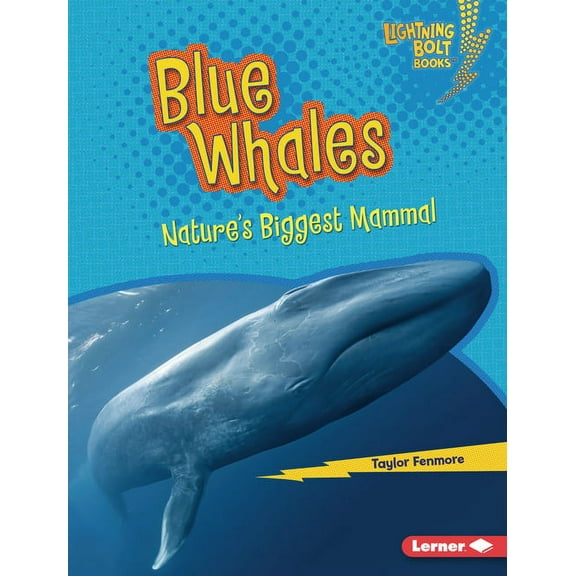 Lightning Bolt Books (R) -- Nature' Blue Whales: Nature's Biggest Mammal, (Hardcover)
