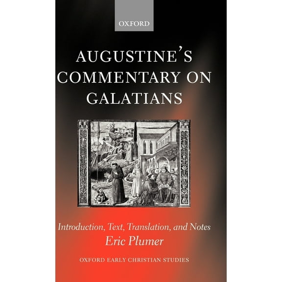 Oxford Early Christian Studies Augustine's Commentary on Galatians: Introduction, Text, Translation, and Notes, (Hardcover)
