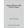 Kaplan GRE Exam 2008 Premier Program, Used [Paperback]
