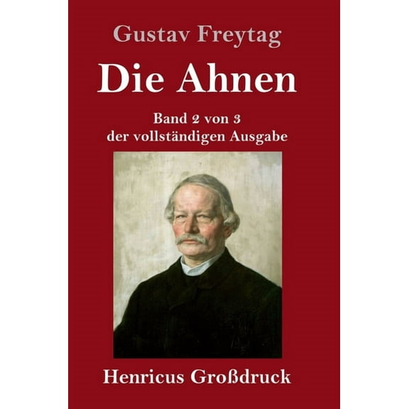 Die Ahnen (GroÃdruck): Band 2 von 3 der vollstÃ¤ndigen Ausgabe: Die BrÃ¼der vom deutschen Hause / Marcus KÃ¶nig, (Hardcover)