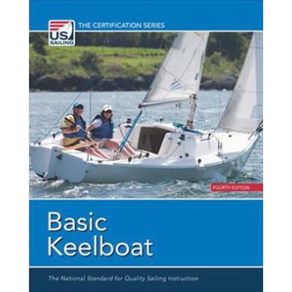 Pre-Owned Basic Keelboat: The National Standard for Quality Sailing Instructions (Paperback) 1938915062 9781938915062