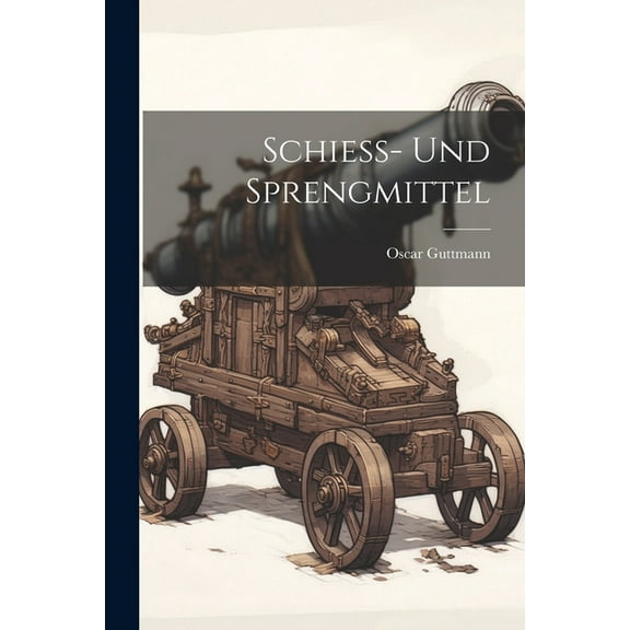 Schiess- Und Sprengmittel (Paperback)