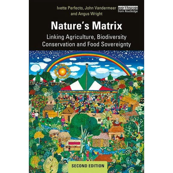 Nature's Matrix: Linking Agriculture, Biodiversity Conservation and Food Sovereignty, (Paperback)