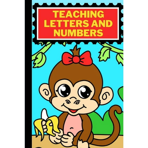 Teaching letters and numbers: tracing letters and numbers for children: tracing letters and numbers for preschoolers: 51 pages (Paperback)