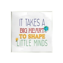 Stupell Big Heart To Shape Little Minds Phrase Inspirational Painting Wall Plaque Unframed Art Print Wall Art