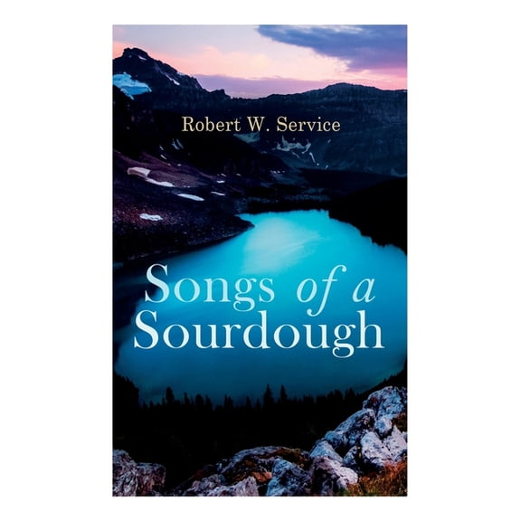Songs of a Sourdough, (Paperback)