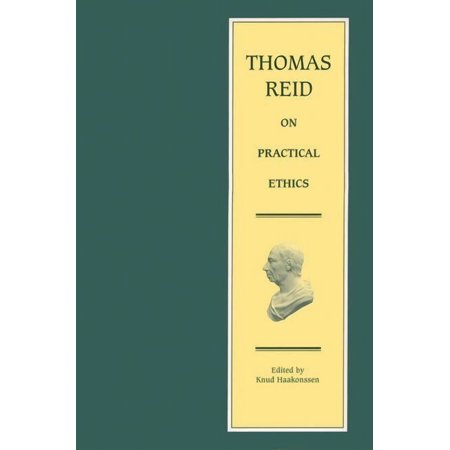 Edinburgh Edition of Thomas Reid Thomas Reid on Practical Ethics (Hardcover)