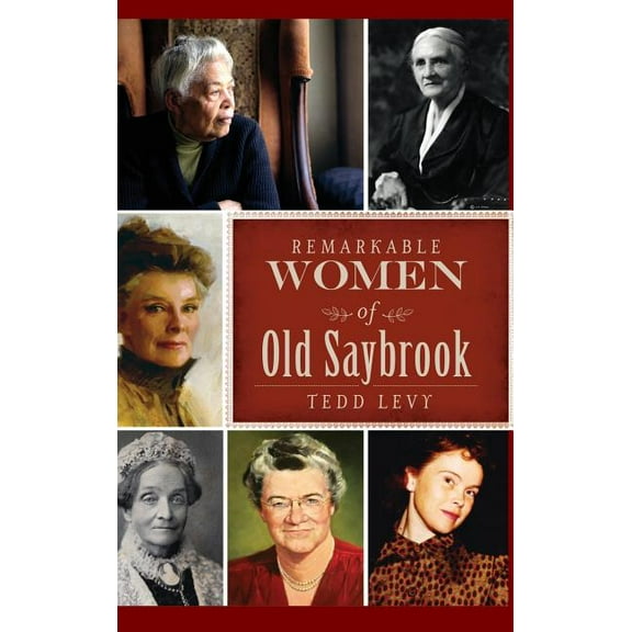 Remarkable Women of Old Saybrook (Hardcover)