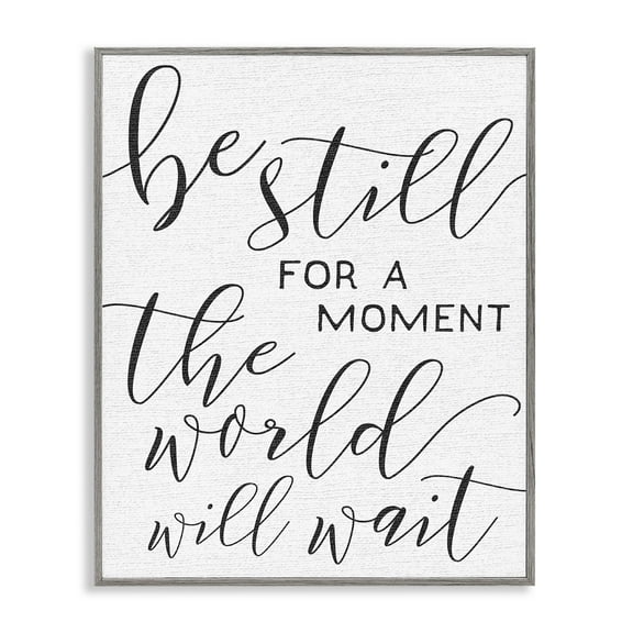 Stupell Industries Be Still The World Will Wait Typography Graphic Art Gray Framed Art Print Wall Art, 24x30, by Daphne Polselli
