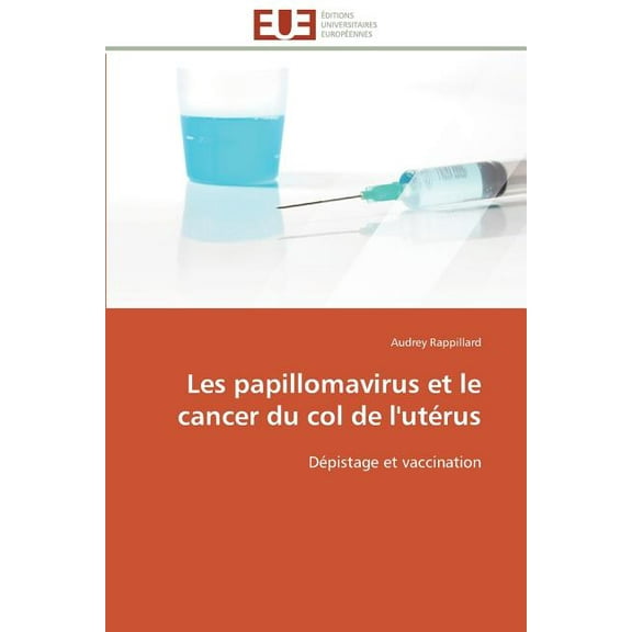 Les papillomavirus et le cancer du col de l'utérus (Paperback)