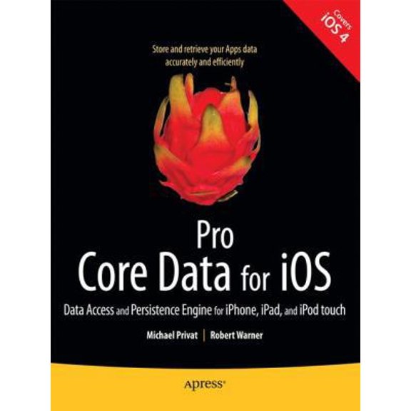 Pre-Owned Pro Core Data for IOS: Data Access and Persistence Engine for Iphone, Ipad, and iPod Touch (Paperback) 1430233559 9781430233558