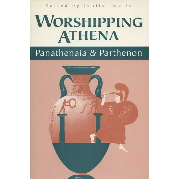 Wisconsin Studies in Classics Worshipping Athena: Panathenaia And Parthenon, (Paperback)