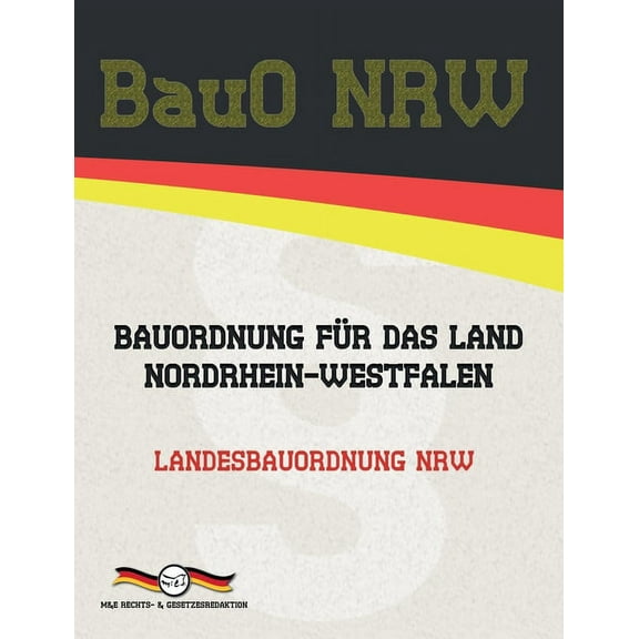 Aktuelle Gesetzestexte BauO NRW - Bauordnung für das Land Nordrhein-Westfalen: Landesbauordnung NRW, (Paperback)