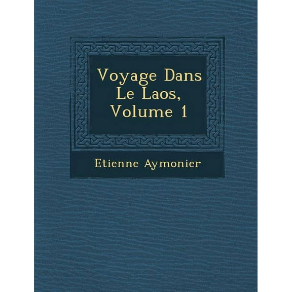 Voyage Dans Le Laos, Volume 1 (Paperback)