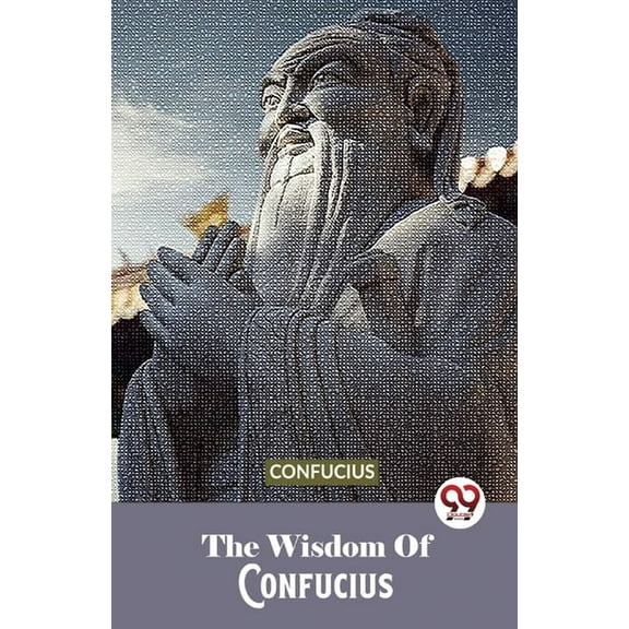 The Wisdom Of Confucius, (Paperback)