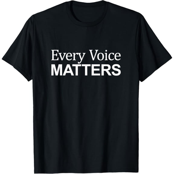 Every Voice Matters -T-Shirt