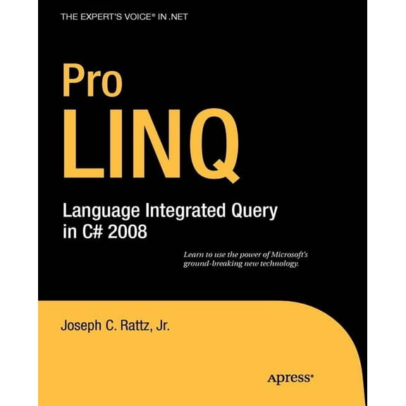Expert's Voice in .NET Pro LINQ: Language Integrated Query in C# 2008, (Paperback)