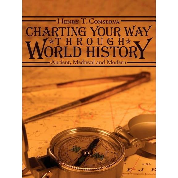 Charting Your Way Through World History : Ancient, Medieval and Modern (Paperback)