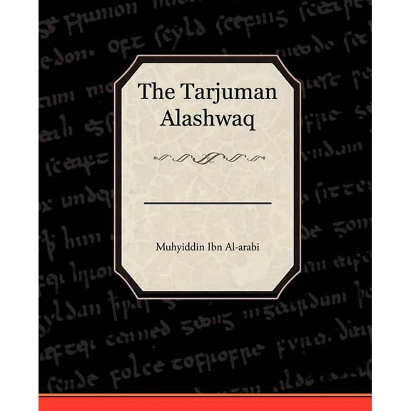 The Tarjuman Alashwaq (Paperback)