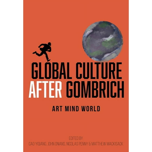 Global Culture After Gombrich: Art Mind World, (Paperback)