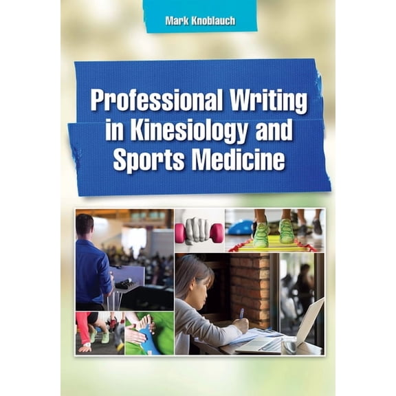 Professional Writing in Kinesiology and Sports Medicine, (Paperback)