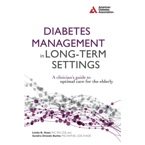 Diabetes Management in Long-Term Settings: A Clinician's Guide to Optimal Care for the Elderly, (Paperback)