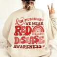 thumbnail image 3 of In February We Wear Red Heart Disease Awareness Sweatshirt, Heart Patient, Rainbow Red Ribbon HG, 3 of 4