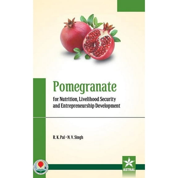 Pomegranate for Nutrition, Livelihood Security and Entrepreneurship Development, (Hardcover)