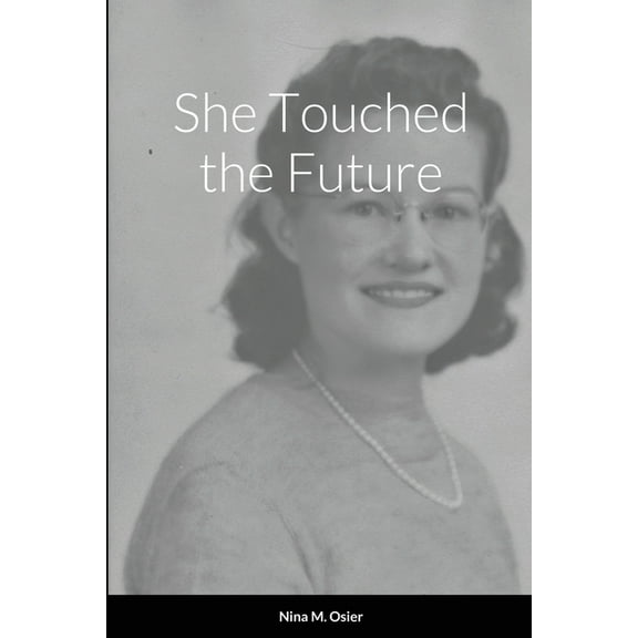 She Touched the Future, (Paperback)