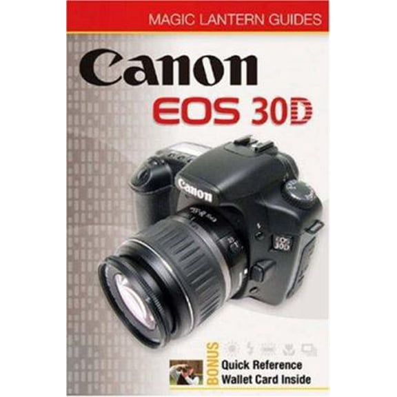 Pre-Owned Magic Lantern Guides: Canon EOS 30D (Paperback) 157990971X 9781579909710