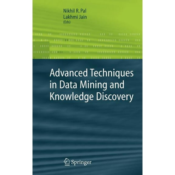 Advanced Information and Knowledge Proce Advanced Techniques in Knowledge Discovery and Data Mining, (Hardcover)
