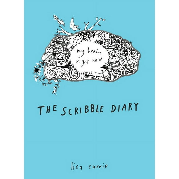 The Scribble Diary: The Scribble Diary: My Brain Right Now, (Paperback)