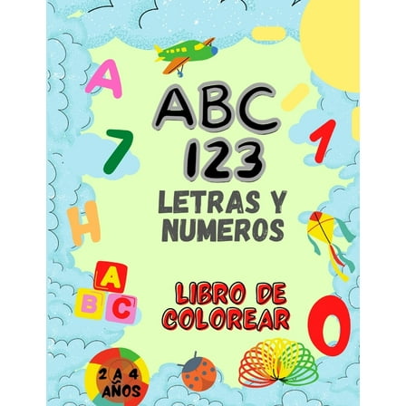Libro de colorear del alfabeto y los números para niños de 2 a 4 años : Libro para colorear ABC y 123 para niños de 2 a 4 años para niños para aprender el abecedario (Paperback)