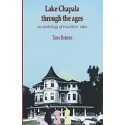 Lake Chapala Through The Ages, an anthology of travellers' tales (Paperback)