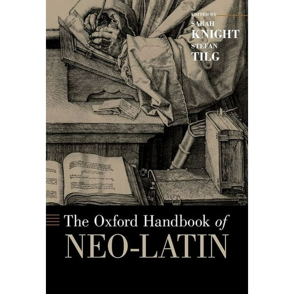 Oxford Handbooks The Oxford Handbook of Neo-Latin, (Paperback)