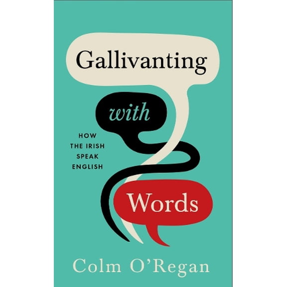Colm O'Regan Gallivanting with Words (Hardcover)