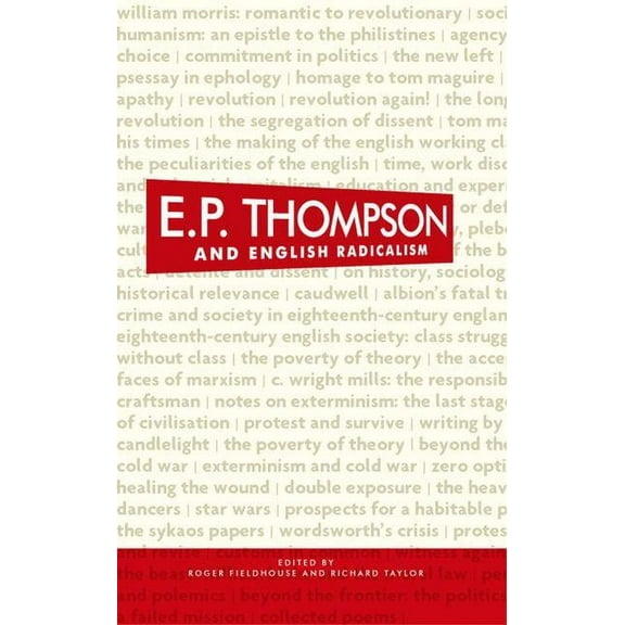 E. P. Thompson and English radicalism (Hardcover)