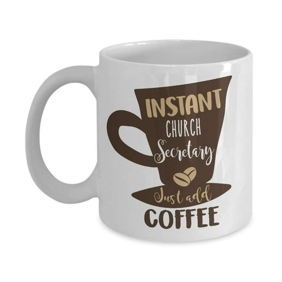 Instant Church Secretary Just Add Coffee & Tea Gift Mug, Secretarial Appreciation Gifts for a Pastor's Assistant, Administrative Office Secretaries and Coffee Lover Men & Women