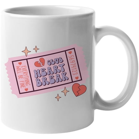 

Club Heart Break Everything Will Be Fine Retro Valentine s Day Ticket Art Merch Gift White 11oz Ceramic Mug
