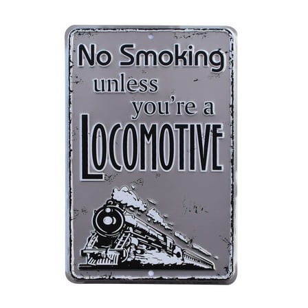 No Smoking Unless Your A Locomotive Funny Railroad Steam Engine Sign Train Wall Art Home Bar RR Decor