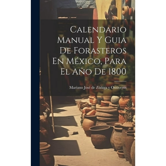 Calendario Manual Y Guia De Forasteros En México, Para El Año De 1800 (Hardcover)