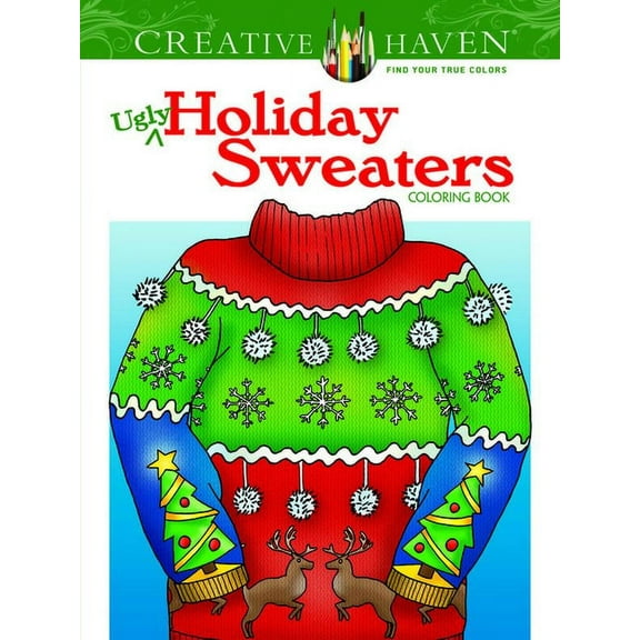 Adult Coloring Books: Christmas Creative Haven Ugly Holiday Sweaters Coloring Book, (Paperback)