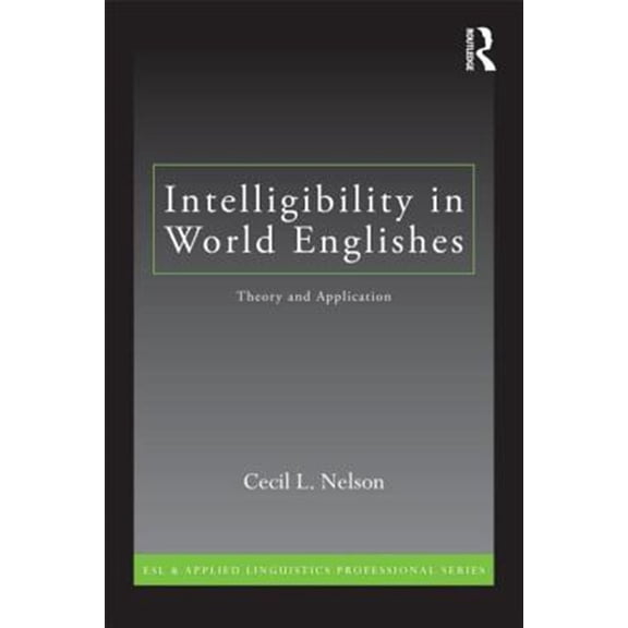 Pre-Owned ESL & Applied Linguistics Professional Intelligibility in World Englishes: Theory and Application, (Paperback)
