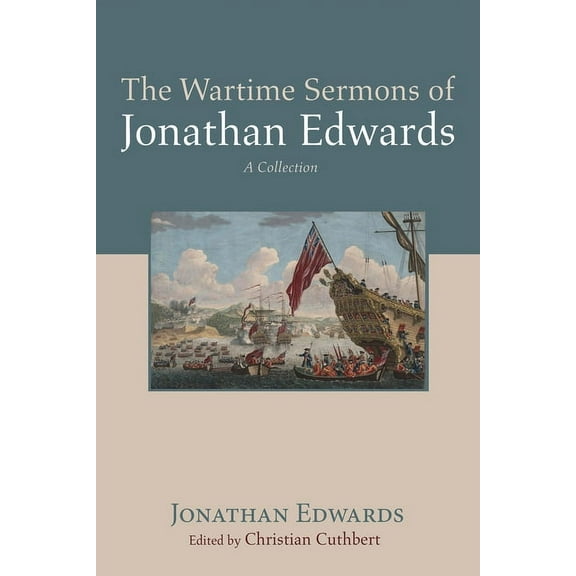 The Wartime Sermons of Jonathan Edwards (Hardcover)