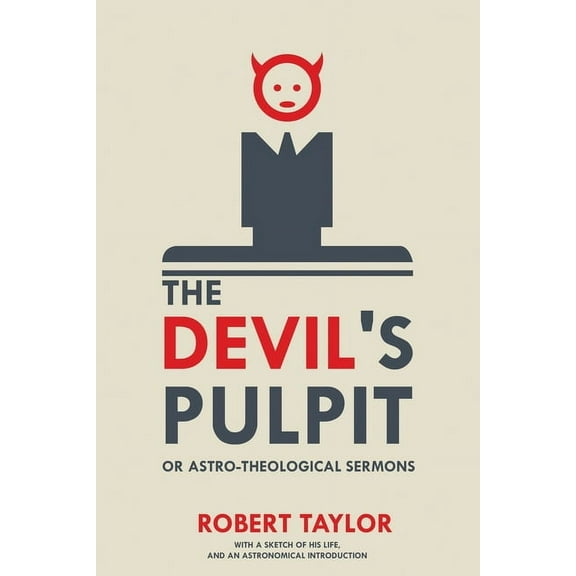 The Devil's Pulpit, or Astro-Theological Sermons, (Paperback)