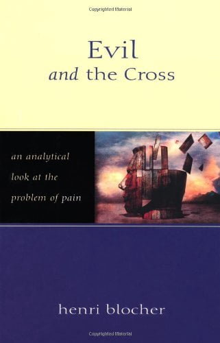 Evil and the Cross: An Analytical Look at the Problem of Pain, (Paperback)