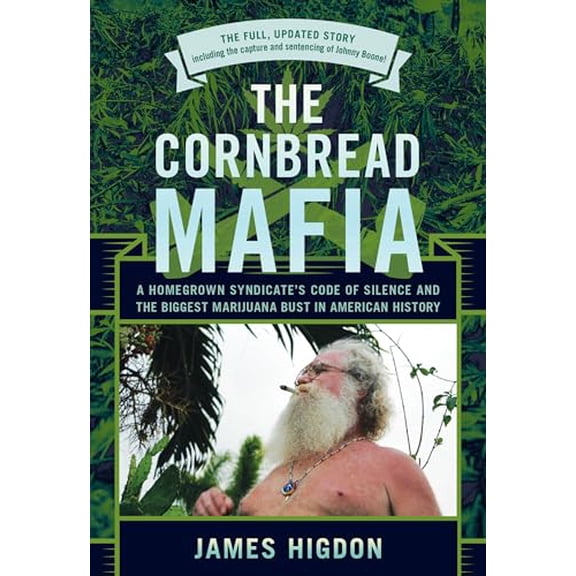 Pre-Owned The Cornbread Mafia : A Homegrown Syndicate's Code of Silence and the Biggest Marijuana Bust in American History (Paperback) 9781493038497