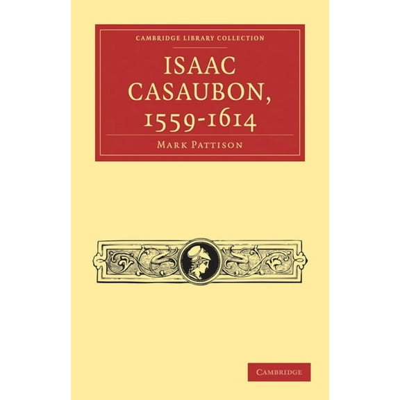 Isaac Casaubon, 1559-1614 Paperback