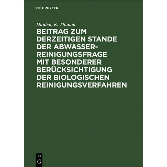 Beitrag Zum Derzeitigen Stande Der Abwasserreinigungsfrage Mit Besonderer BerÃ¼cksichtigung Der Biologischen Reinigungsve, (Hardcover)
