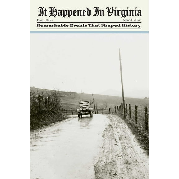 It Happened in It Happened in Virginia: Remarkable Events That Shaped History, (Paperback)